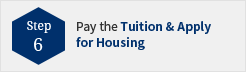 Pay the Tuition and Apply for Housing